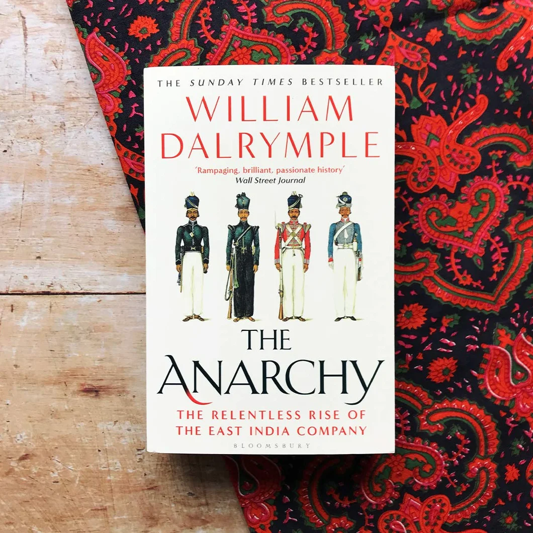 The Anarchy: The Relentless Rise of the East India Company