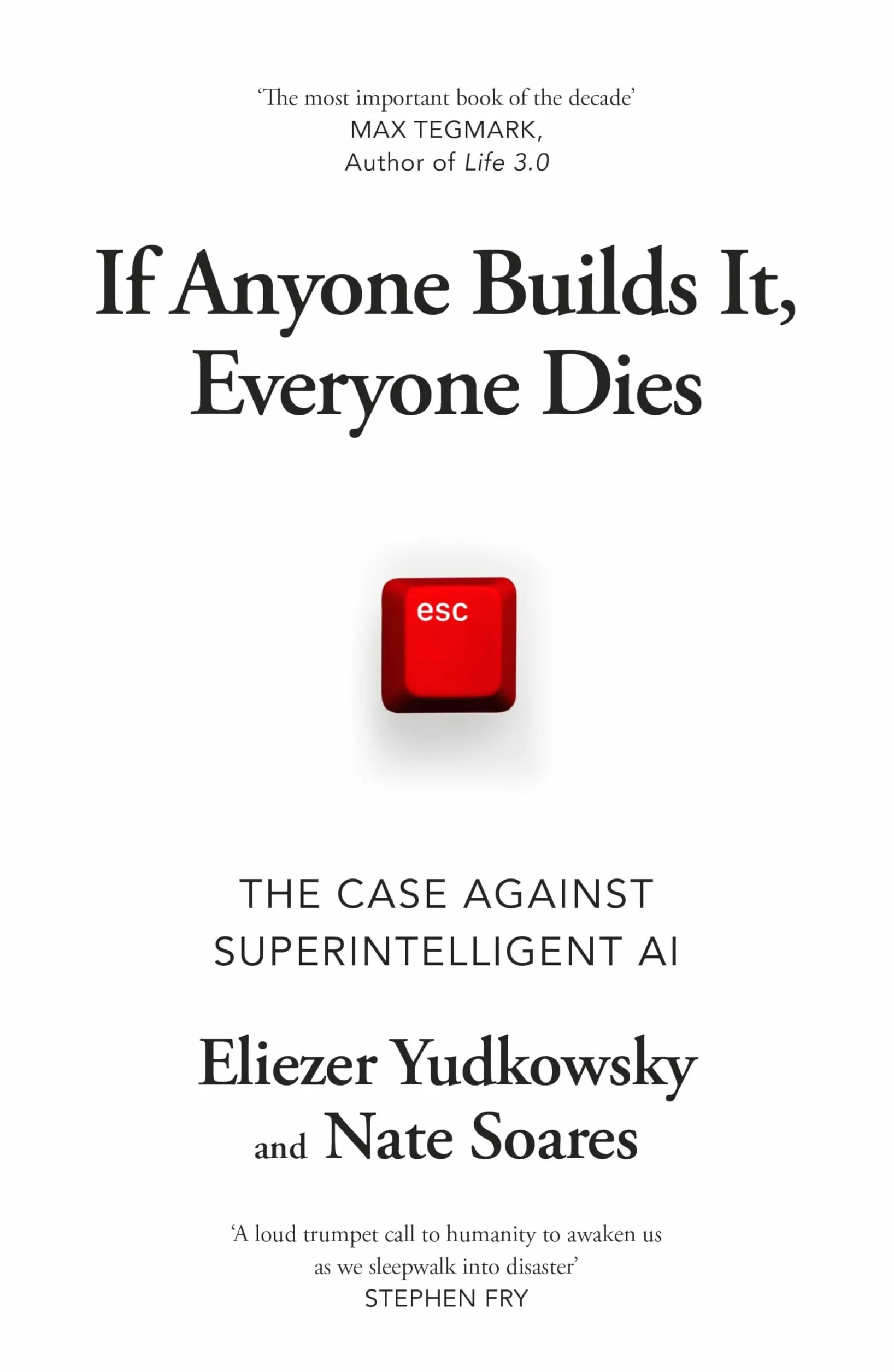If Anyone Builds It, Everyone Dies: The Case Against Superintelligent AI