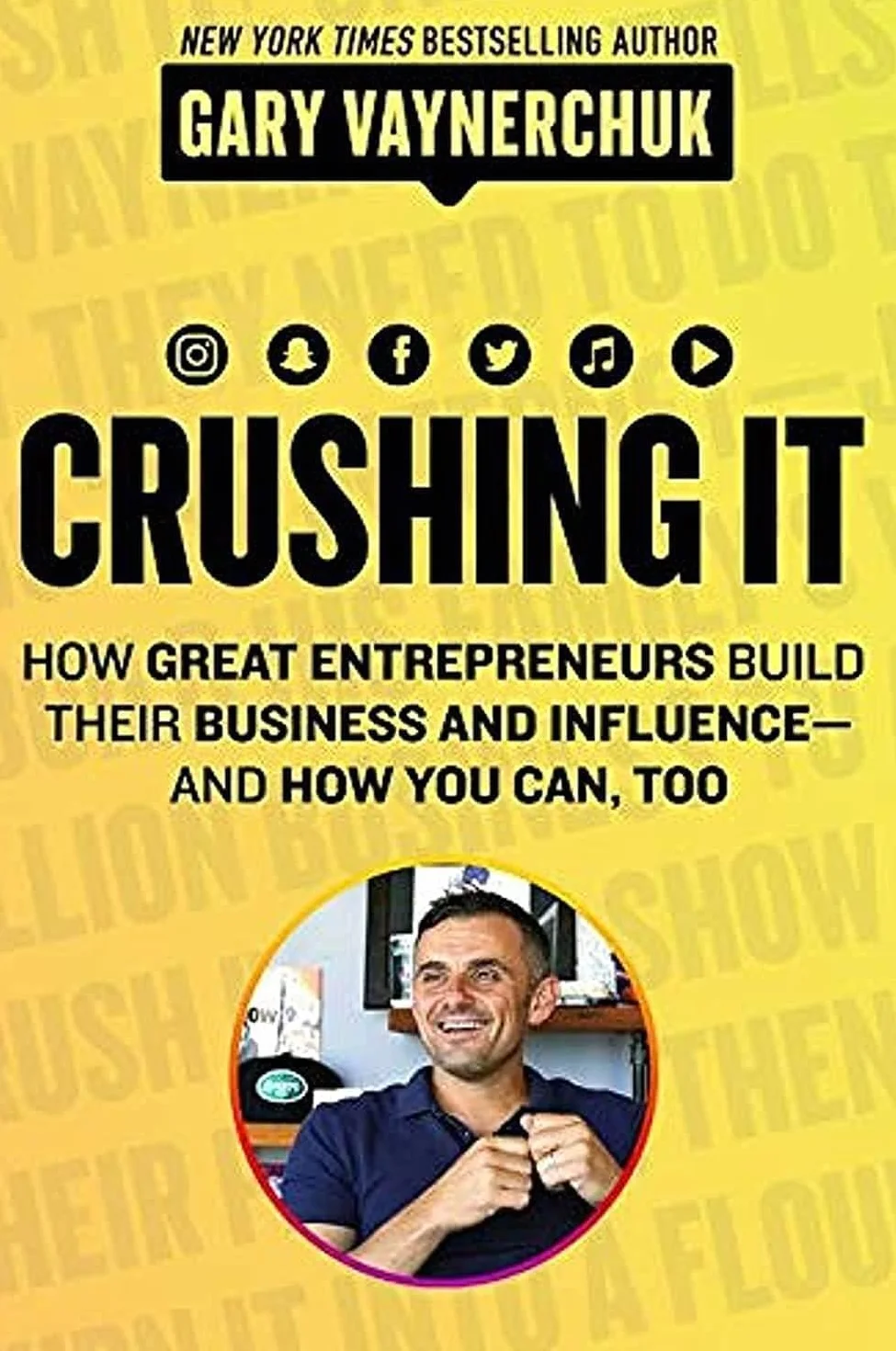 Crushing It!: How Great Entrepreneurs Build Business and Influence - And How You Can, Too