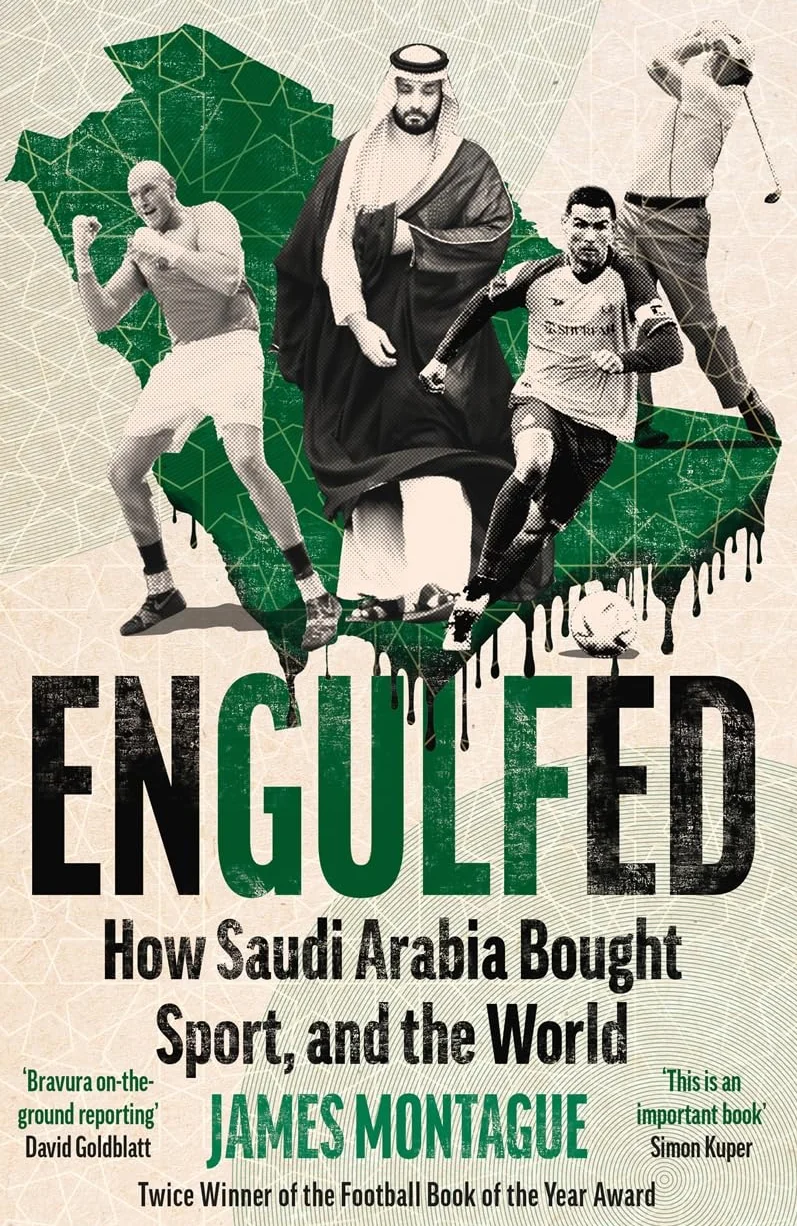 Engulfed: How Saudi Arabia Bought Sport, and the World
