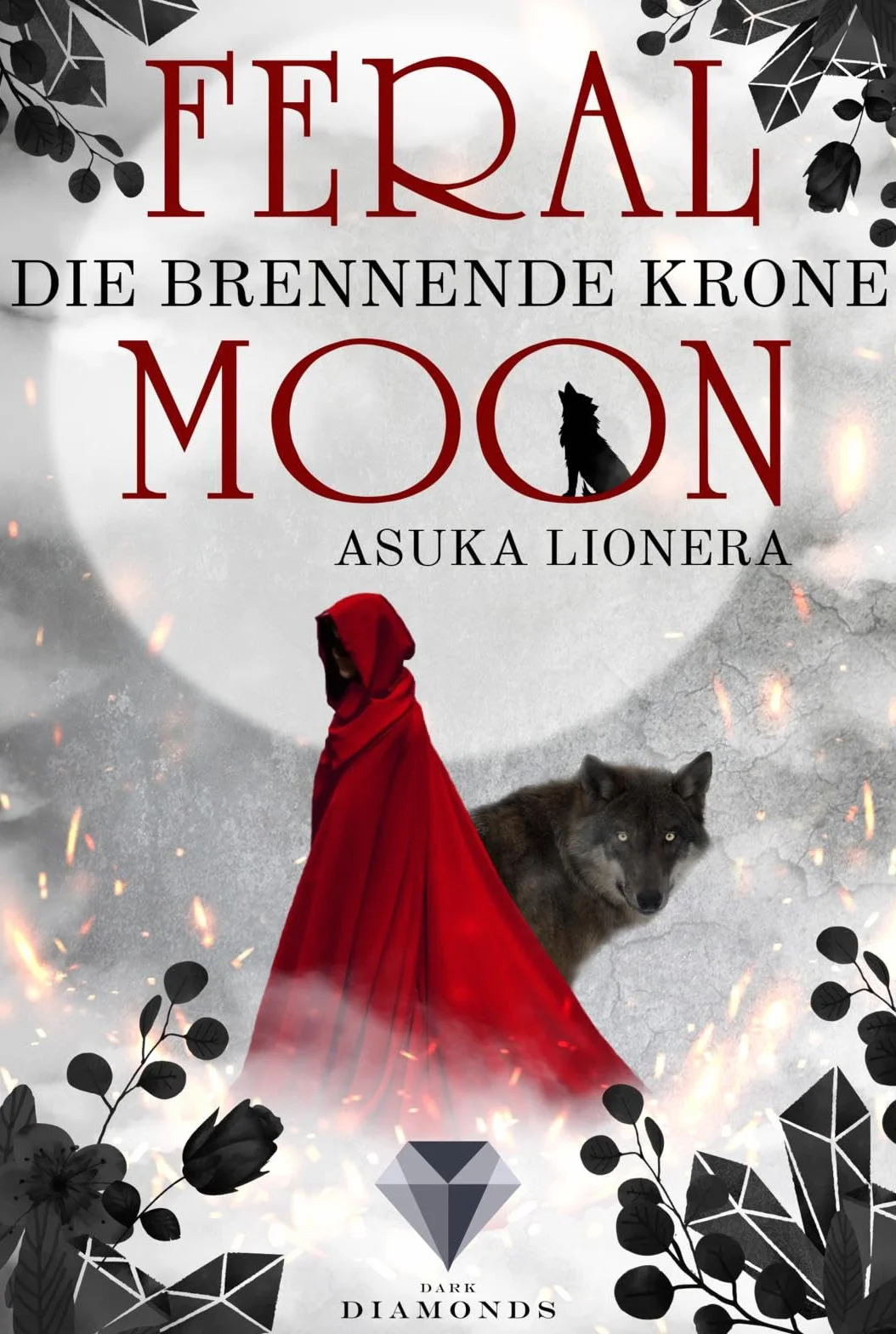 Feral Moon 3: Die brennende Krone: Romantasy - vereint Schönheit, Stärke und unzähmbare Kreaturen (für Fans von Gestaltwandlern und Werwölfen)