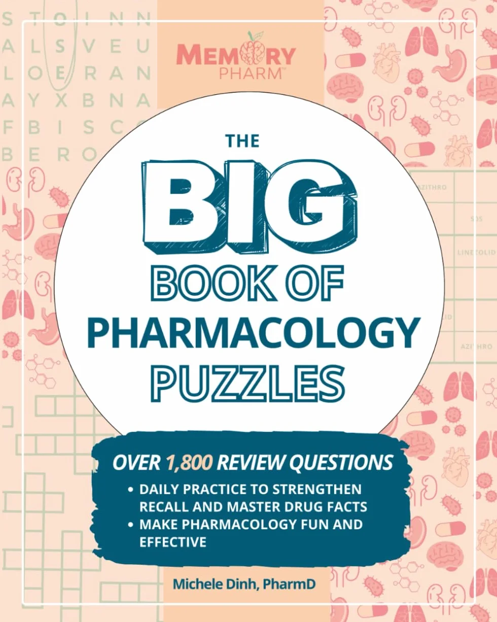 The Big Book of Pharmacology Puzzles: A Daily Review to Strengthen Recall and Master Drug Facts