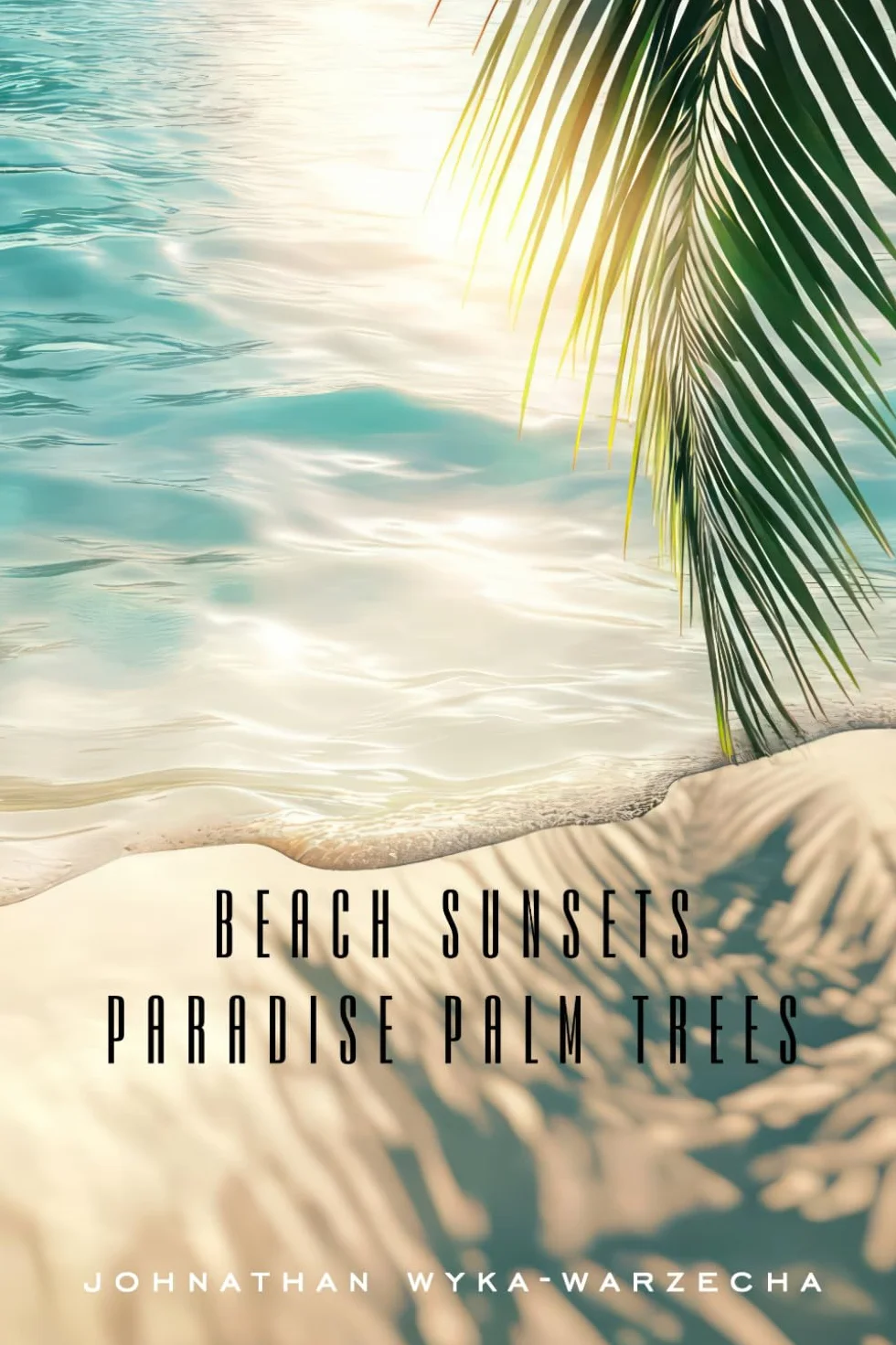Beach Sunsets Paradise Palm Trees: 100 Pages of Beautiful Full Color Pictures | Coffee Table Photo Book | For Home Decor, Stress Relief and Relaxation