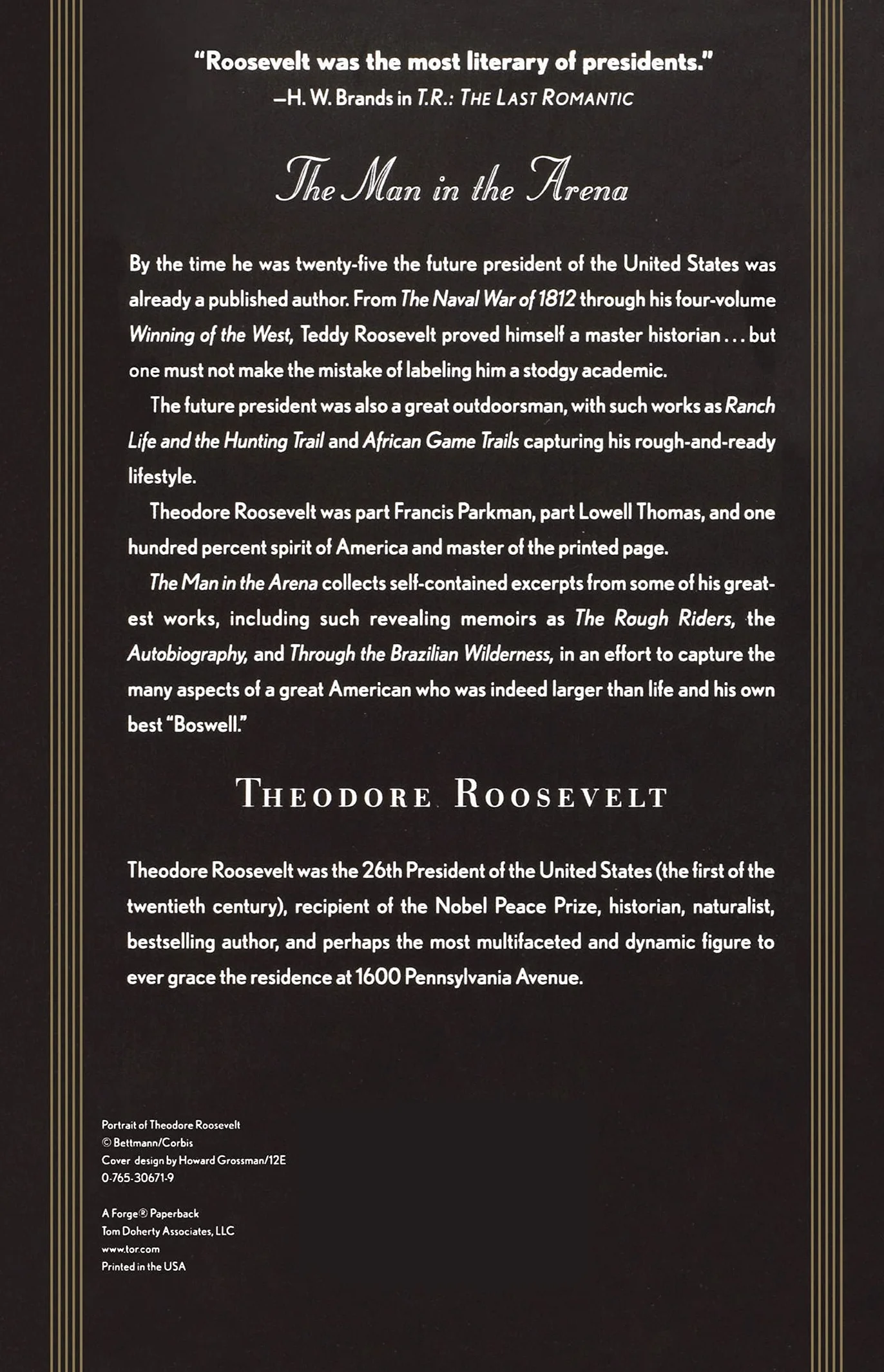 The Man in the Arena: Selected Writings of Theodore Roosevelt: A Reader