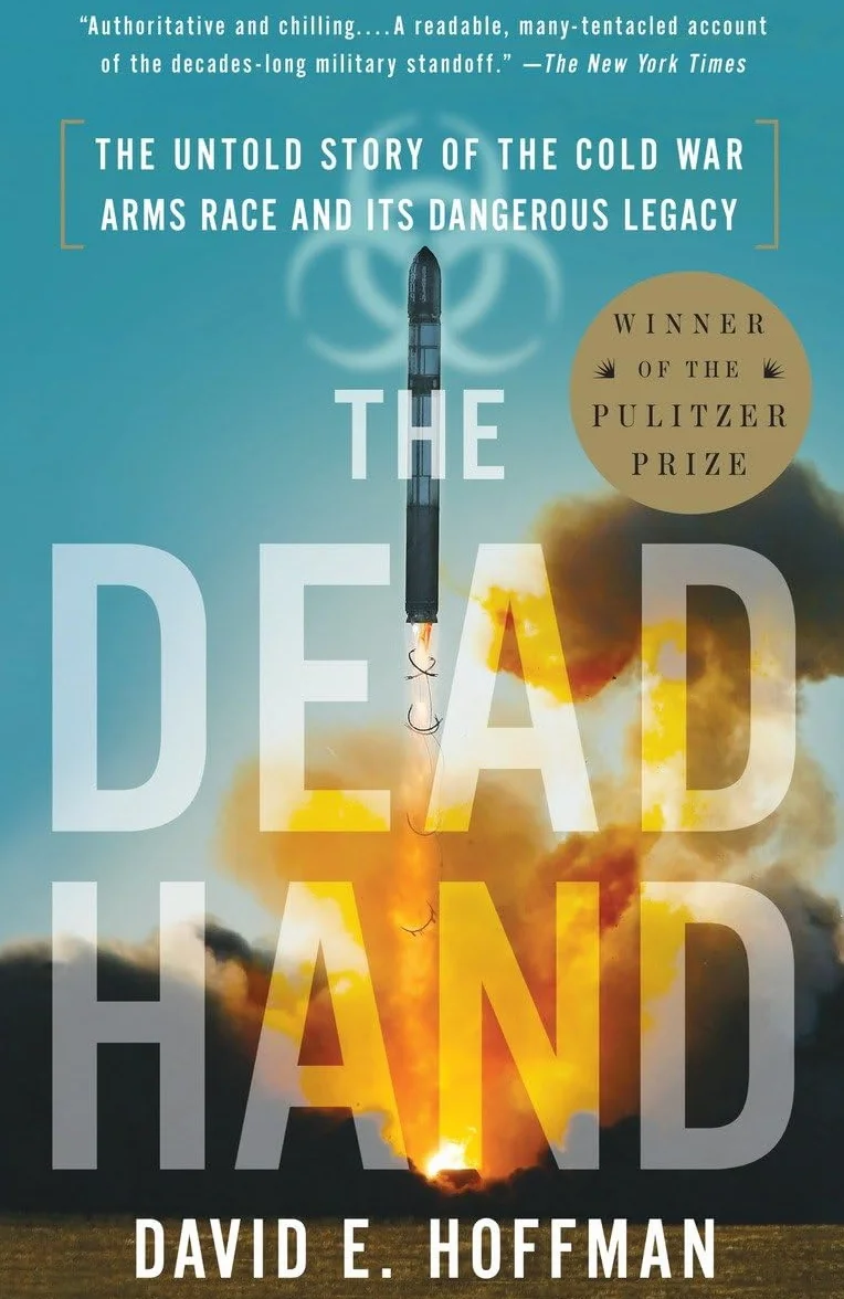 The Dead Hand: The Untold Story of the Cold War Arms Race and Its Dangerous Legacy
