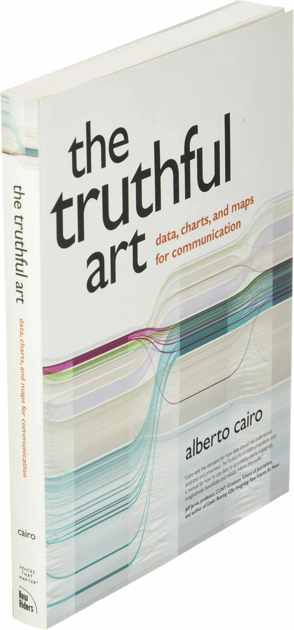 The Truthful Art: Data, Charts, and Maps for Communication