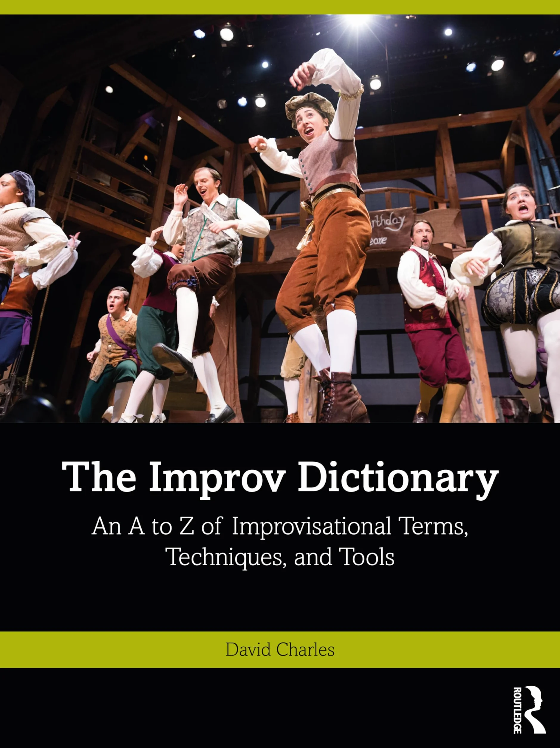 The Improv Dictionary: An A to Z of Improvisational Terms, Techniques, and Tools