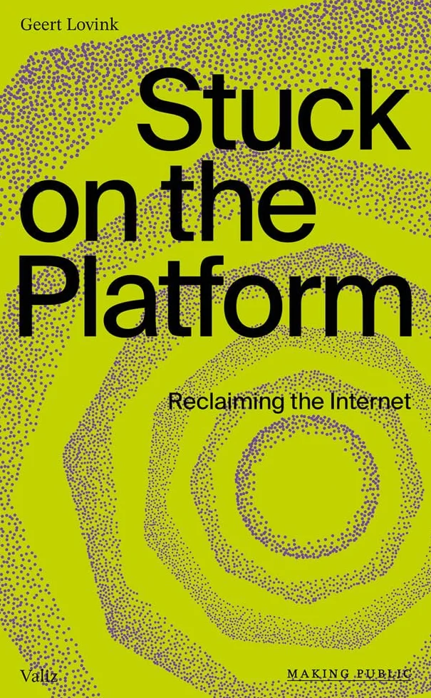 Stuck on the Platform: Reclaiming the Internet