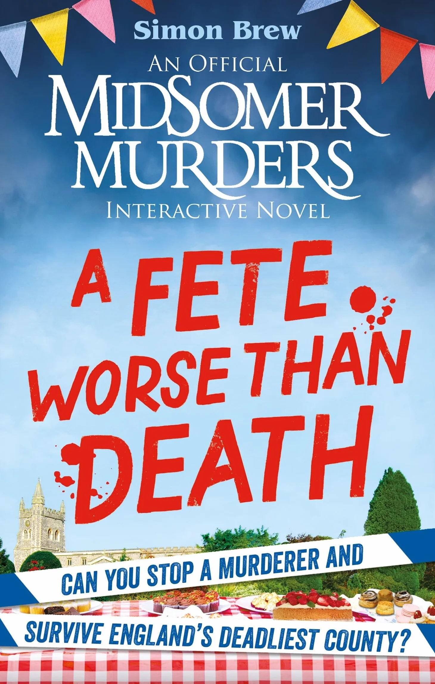 Could You Survive Midsomer? - A Fete Worse Than Death: An Official Midsomer Murders Interactive Novel
