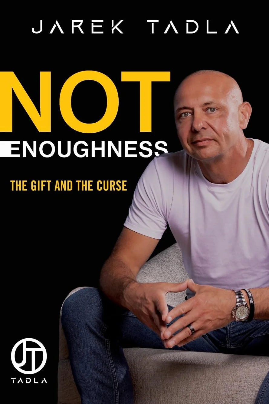 Not Enoughness: The Gift and the Curse