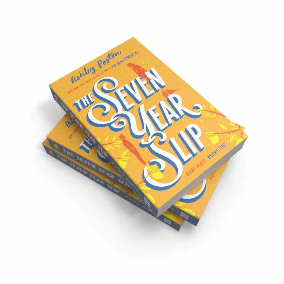The Seven Year Slip: The laugh-out-loud rom-com from the New York Times bestselling author of THE DEAD ROMANTICS, now in a beautiful collector’s edition! Your new 2026 obsession