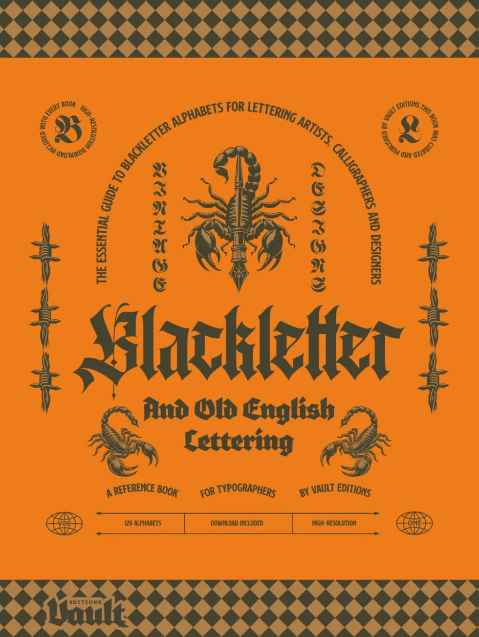 Blackletter and Old English Lettering Reference Book: The Essential Guide to blackletter Alphabets for Lettering Artists, Calligraphers and Designers
