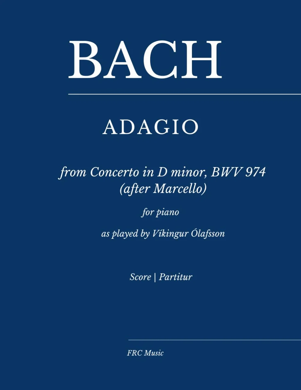 Bach: Adagio from Concerto in D minor, BWV 974 (after Marcello): for piano — as played by Víkingur Ólafsson: 7
